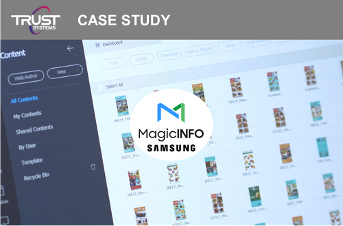 Trust Systems and the Samsung MagicINFO platform | Case Study